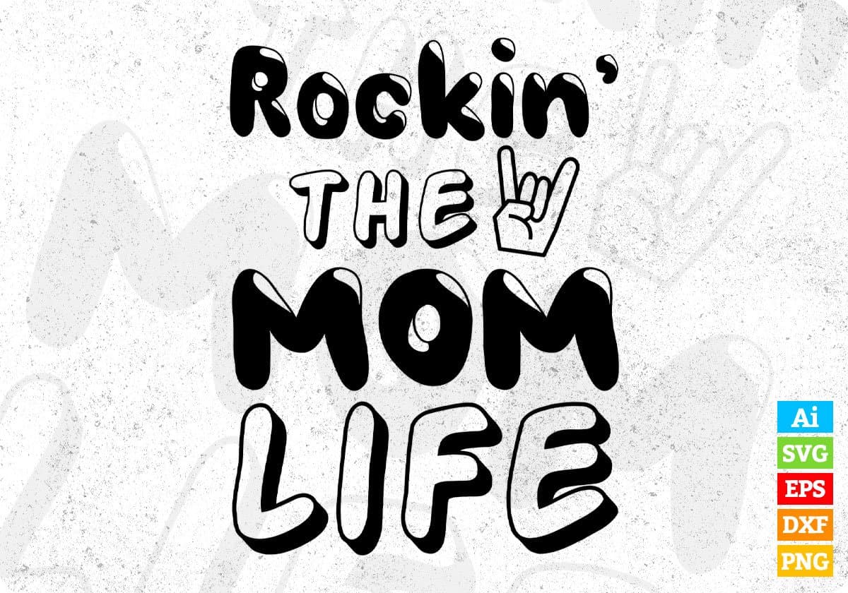 Rockin' The Mom Life T shirt Design In Svg Png Cutting Printable Files
