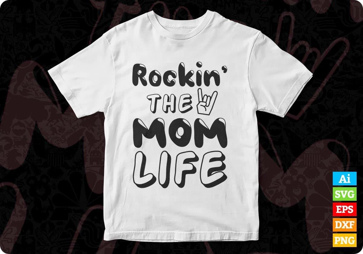 Rockin' The Mom Life T shirt Design In Svg Png Cutting Printable Files