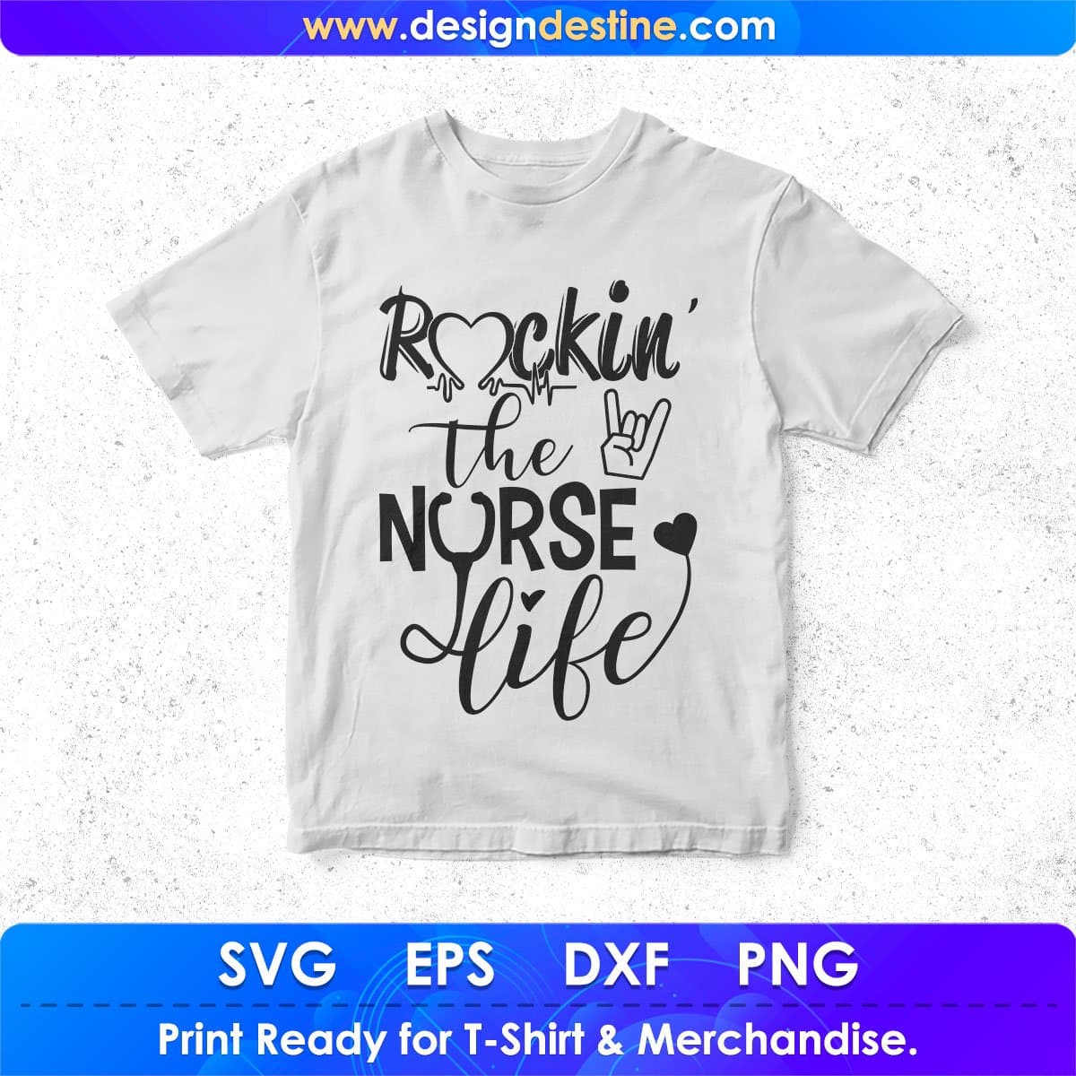 Rockin' The Nurse Life T shirt Design In Svg Png Cutting Printable Files