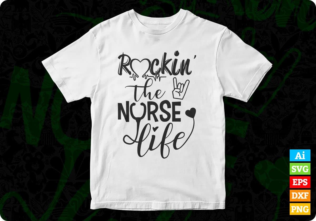 Rockin' The Nurse Life T shirt Design In Svg Png Cutting Printable Files