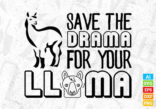 Save The Drama For Your Llama T shirt Design In Svg Png Cutting Printable Files