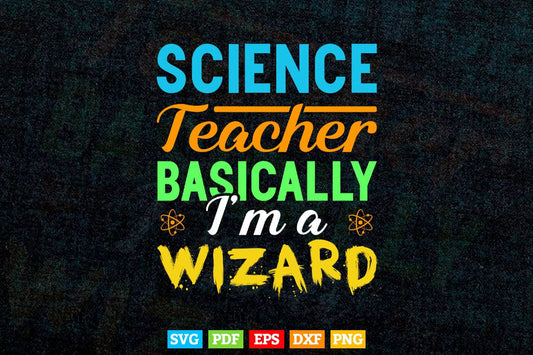 Science Teacher Basically Wizard Teacher's Day Svg Cut Files