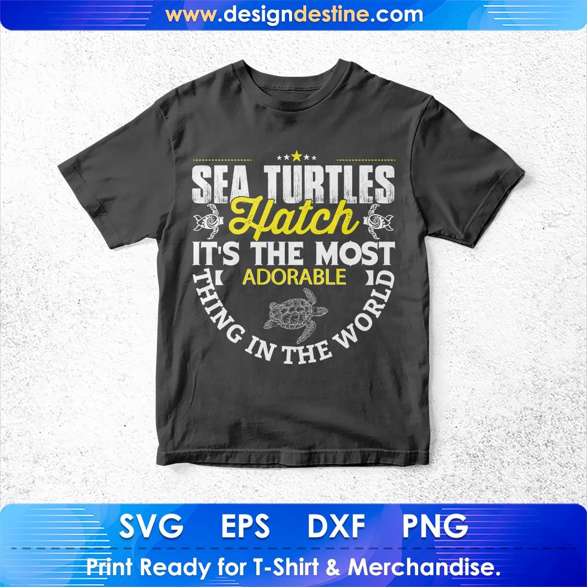 Sea Turtles Hatch It's The Most Adorable Think In The World T shirt Design In Svg Png Files