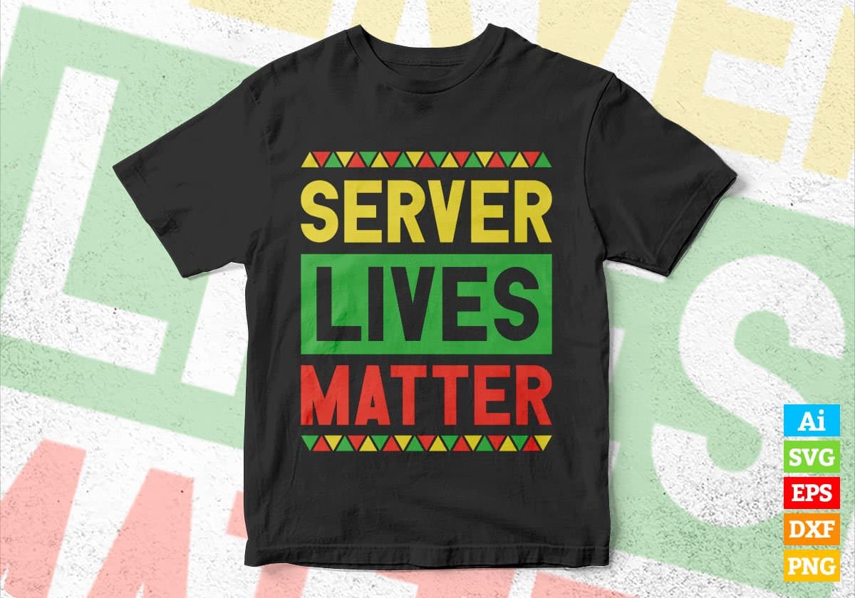 Server Lives Matter Editable Vector T-shirt Designs Png Svg Files