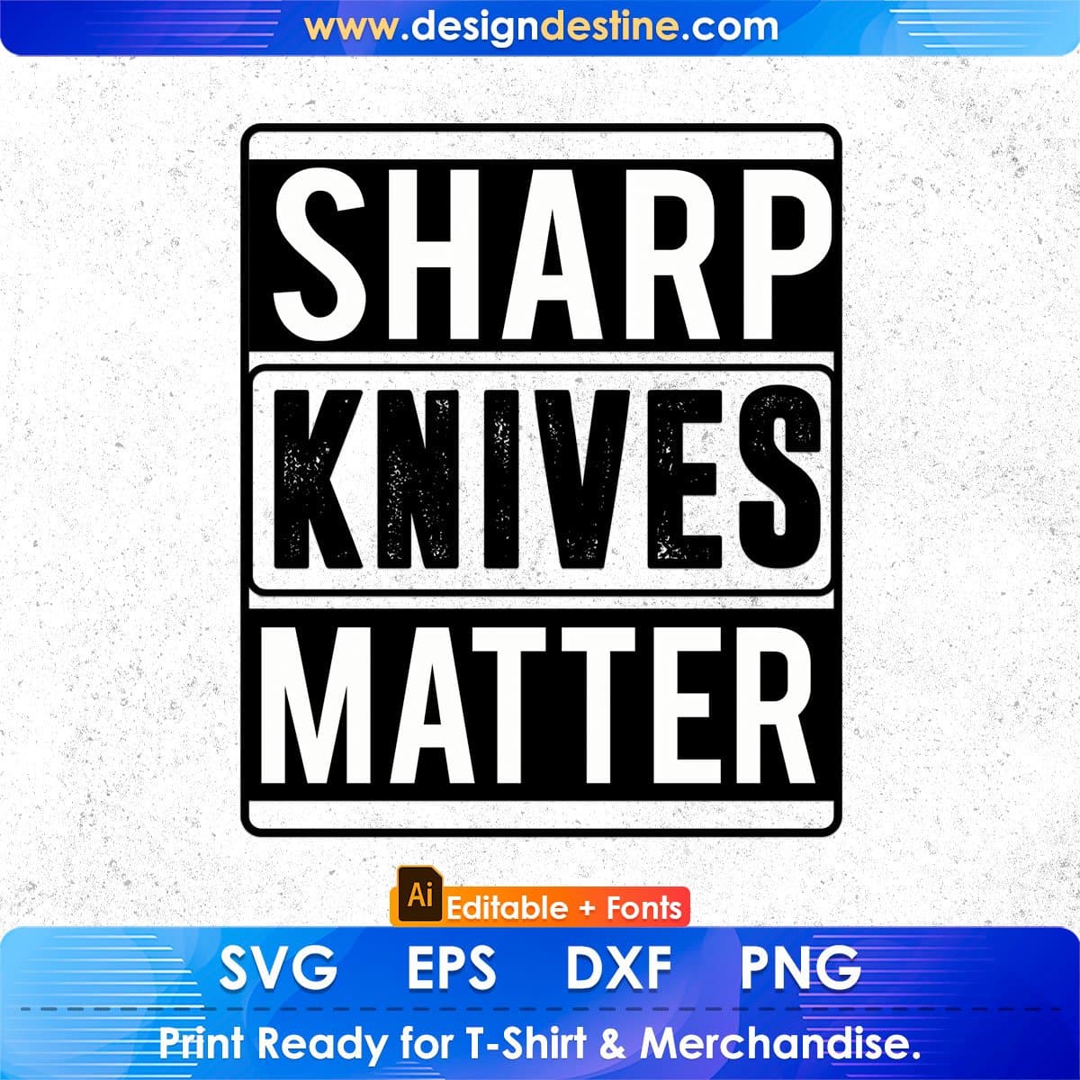 Sharp Knives Matter Chef Editable T shirt Design In Ai Svg Png Cutting Printable Files