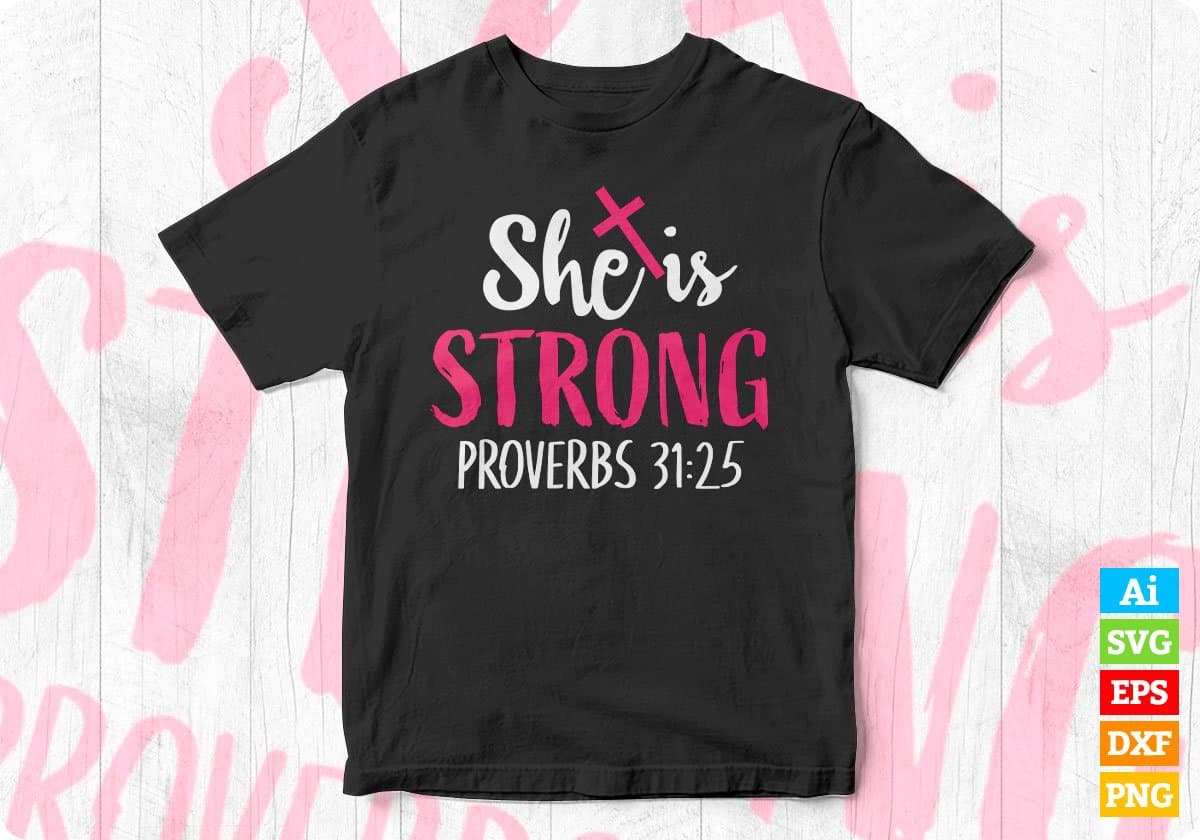 She is Strong Proverbs 31:25 Editable Vector T-shirt Design in Ai Svg Png Files