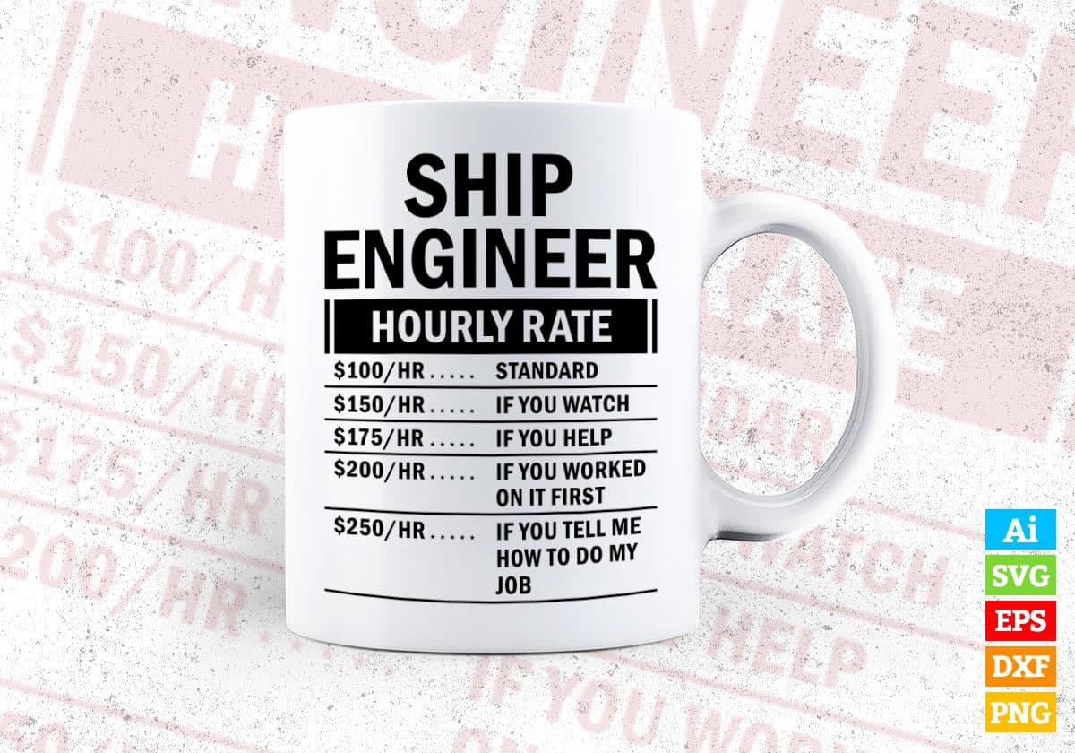 Ship Engineer Hourly Rate Editable Vector T-shirt Design in Ai Svg Files