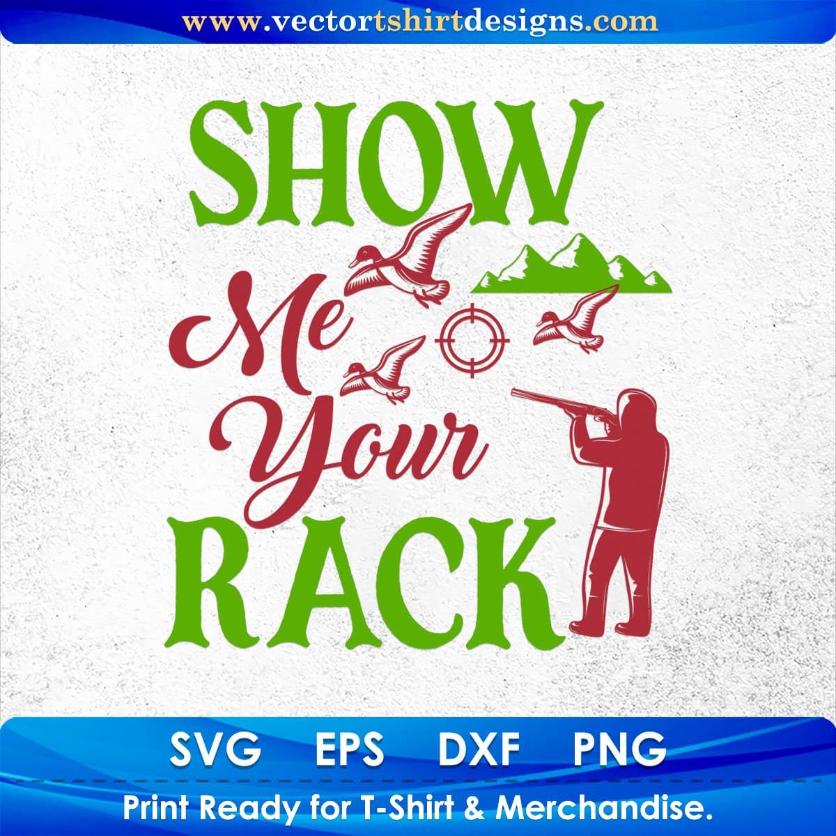 Show Me Your Rack Hunting T shirt Design In Svg Png Cutting Printable Files