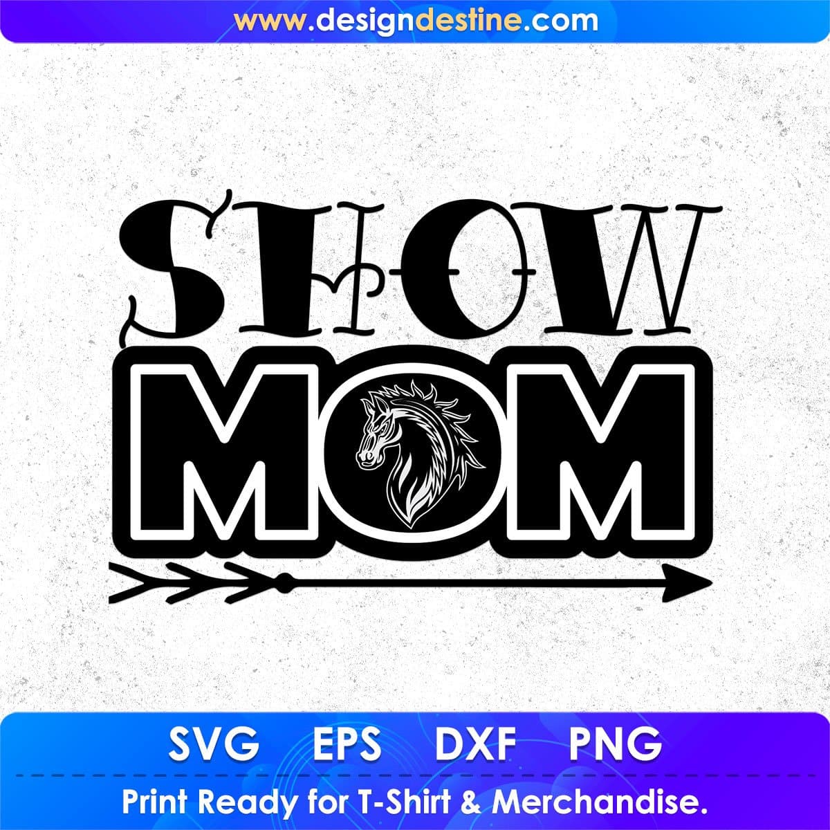 Show Mom Horse T shirt Design In Svg Png Cutting Printable Files