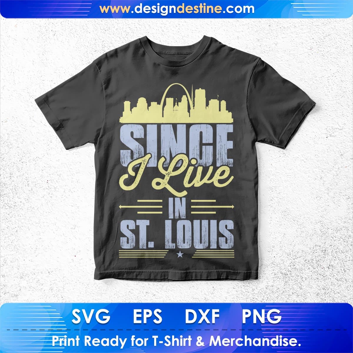 Since I Live In ST. Louis T shirt Design In Svg Png Cutting Printable Files