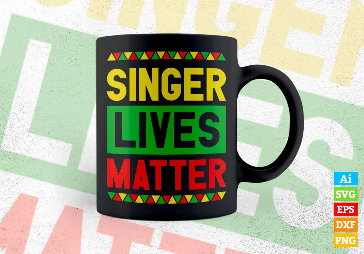 Singer Lives Matter Editable Vector T-shirt Designs Png Svg Files