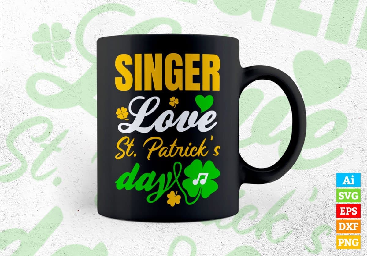 Singer Love St. Patrick's Day Editable Vector T-shirt Designs Png Svg Files