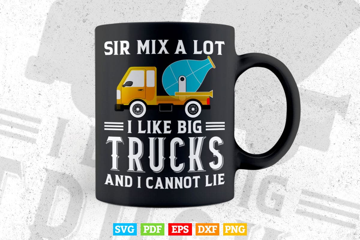 Sir Mix a Lot i Like Big Cement Mixer Truck Driver Vector T shirt Design Svg Printable Files