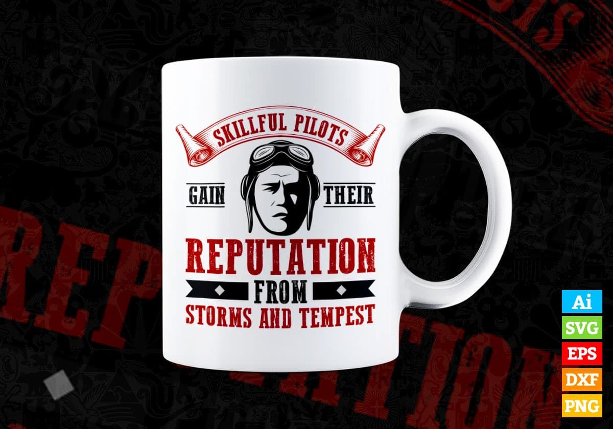 Skillful Pilots Gain Their Reputation From Storms Air Force Editable Vector T shirt Designs In Svg Png Printable Files