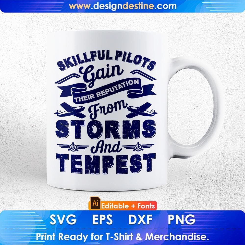 Skillful Pilots Gain Their Reputation From Storms And Tempest Air Force Editable T shirt Design Svg Cutting Printable Files