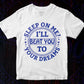 Sleep On Me I Will Beat You To Your Dream Vector T-shirt Design in Ai Svg Png Files