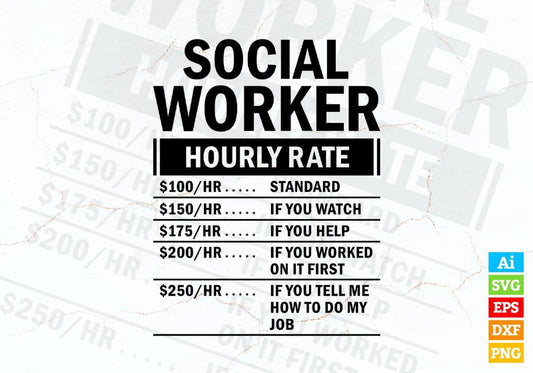 Social Worker Hourly Rate Editable Vector T-shirt Design in Ai Svg Files