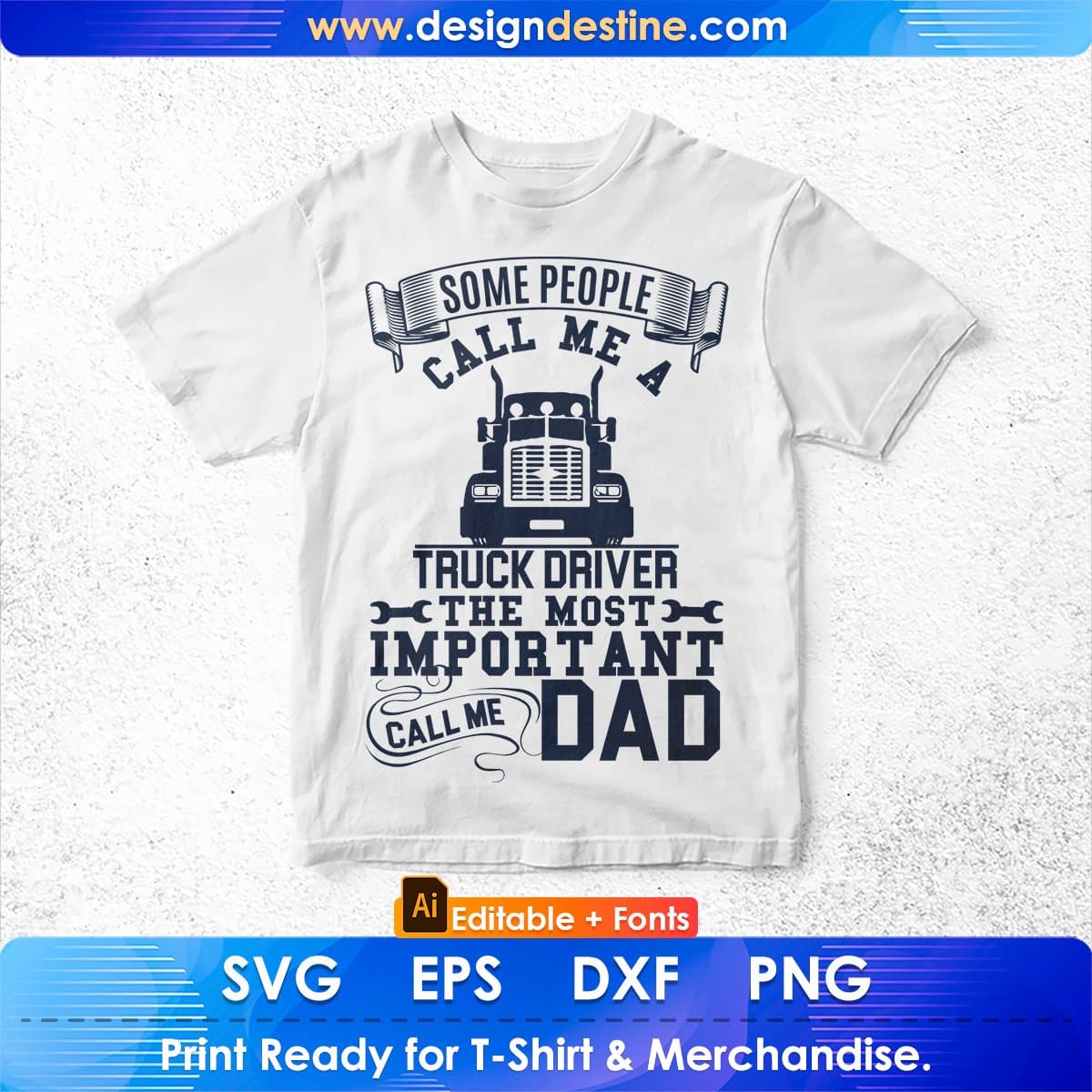 Some People Call Me A Truck Driver American Trucker Editable T shirt Design In Ai Svg Files