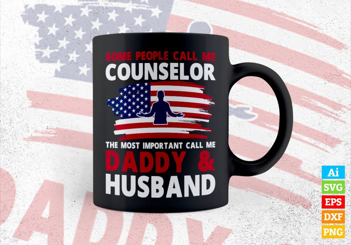 Some People Call Me Counselor The Most Important Call Me Daddy Editable Vector T-shirt Design Svg Files