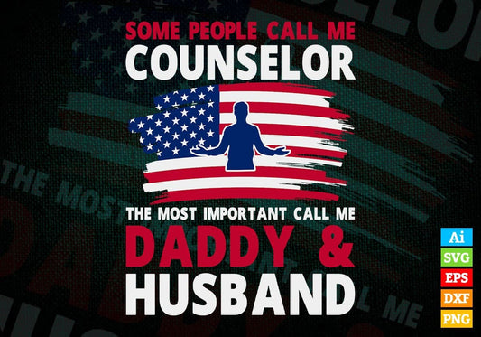 Some People Call Me Counselor The Most Important Call Me Daddy Editable Vector T-shirt Design Svg Files