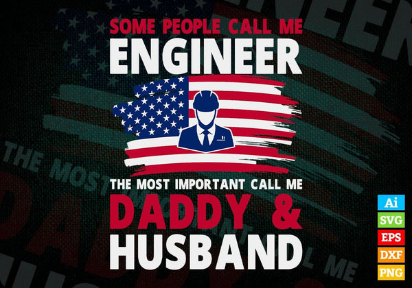 products/some-people-call-me-engineer-the-most-important-call-me-daddy-editable-vector-t-shirt-638.jpg