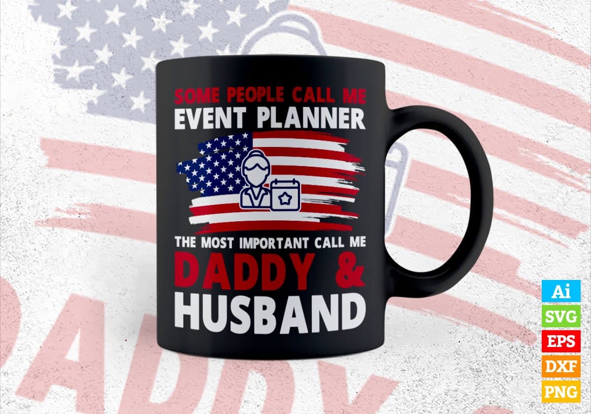 Some People Call Me Event Planner The Most Important Call Me Daddy Editable Vector T-shirt Design Svg Files