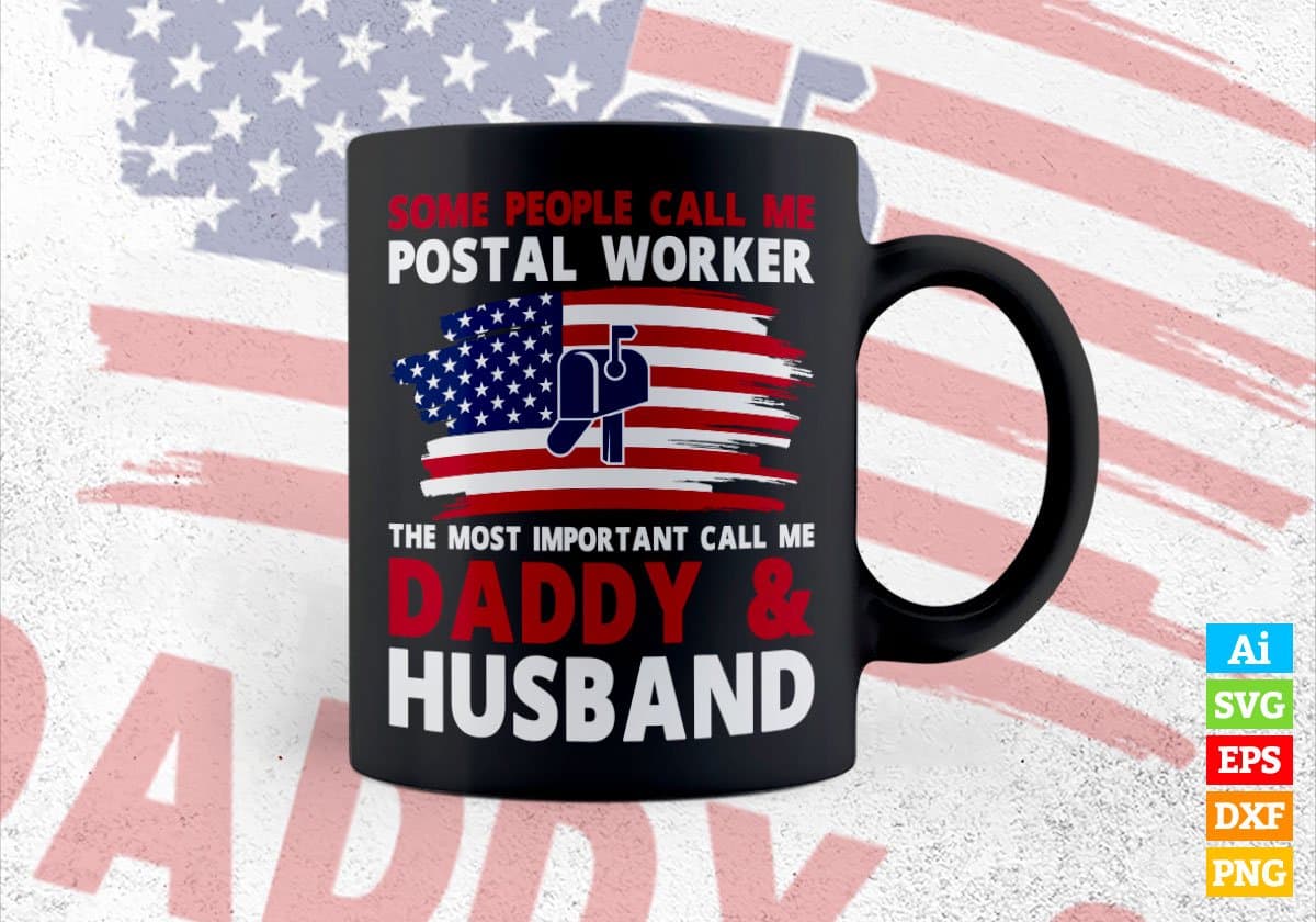 Some People Call Me Postal Worker The Most Important Call Me Daddy Editable Vector T-shirt Design Svg Files
