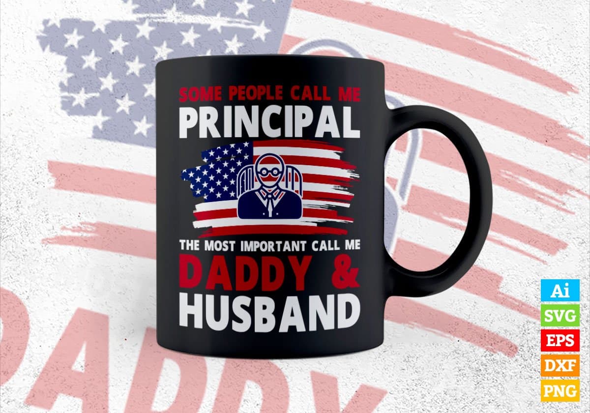 Some People Call Me Principal The Most Important Call Me Daddy Editable Vector T-shirt Design Svg Files