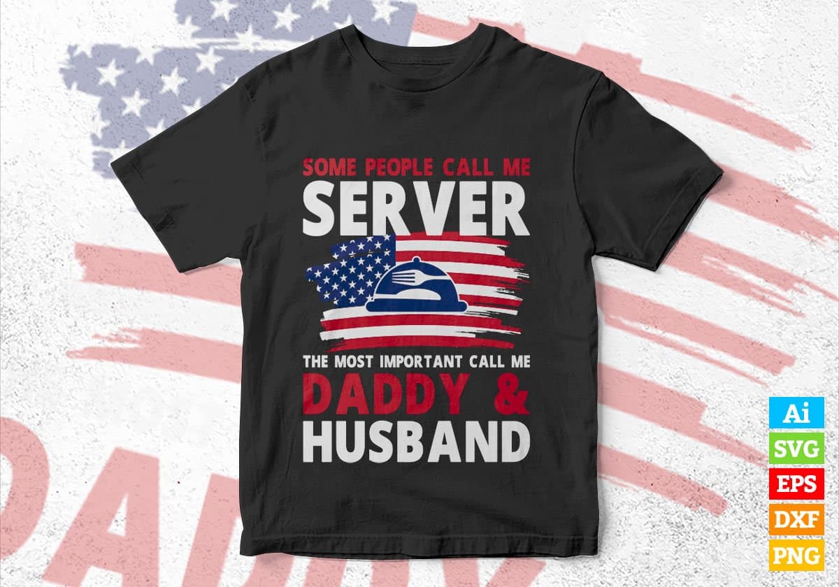 Some People Call Me Server The Most Important Call Me Daddy Editable Vector T-shirt Design Svg Files