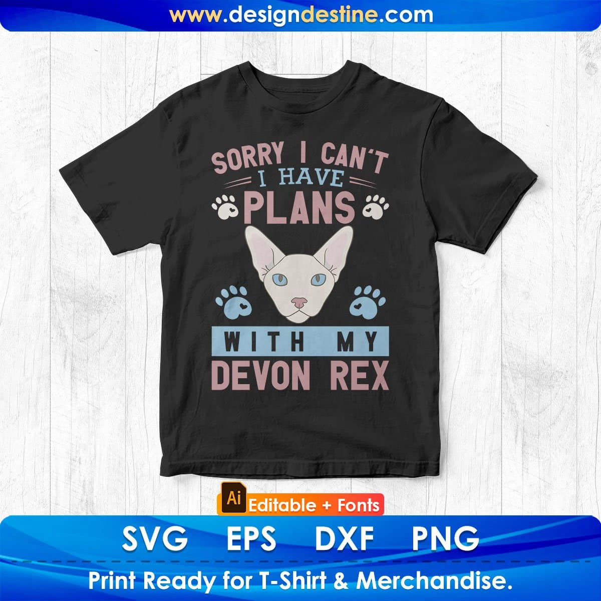 Sorry I Can't I Have Plans With My Devon Rex Cat Editable T-shirt Design in Ai Png Svg Cutting Printable Files