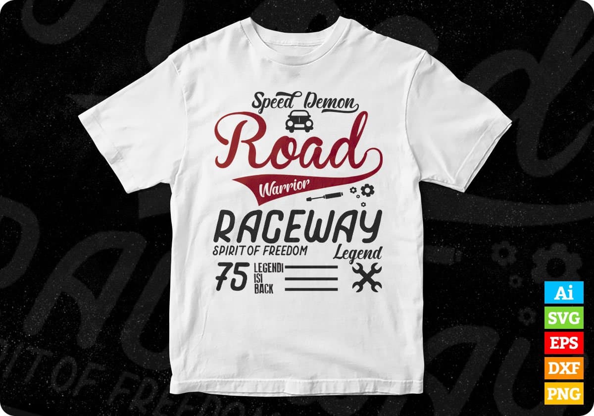 Speed Demon Road Warrior Raceway Spirit Auto Racing Editable T shirt Design In Ai Svg Files