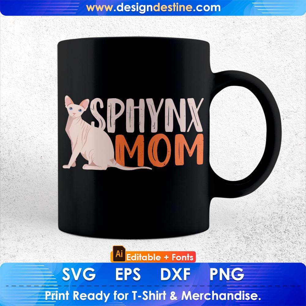 Sphynx Mom Cat Sphinx Hairless Cat Lovers Owner Gift Editable T-Shirt Design in Ai Svg Cutting Printable Files