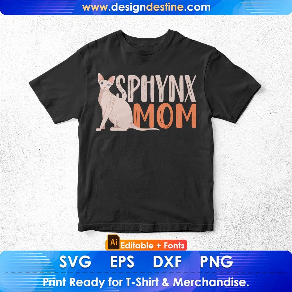 Sphynx Mom Cat Sphinx Hairless Cat Lovers Owner Gift Editable T-Shirt Design in Ai Svg Cutting Printable Files