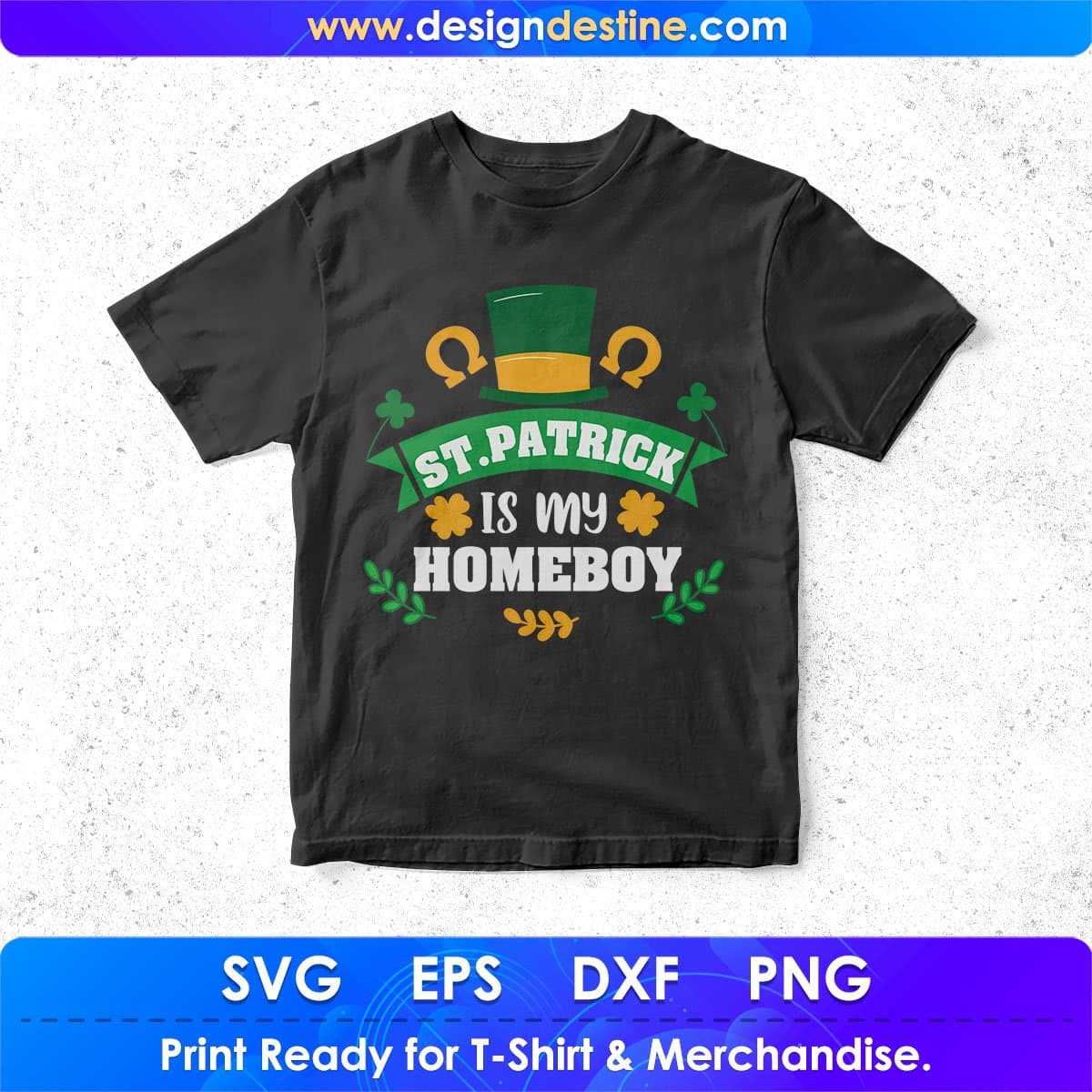 St Patrick Is My Homeboy T shirt Design In Svg Png Cutting Printable Files