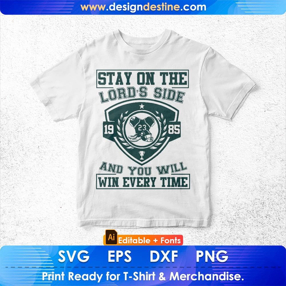 Stay On The Lord's Side And You Will Win Every Time American Football Editable T shirt Design Svg Cutting Printable Files