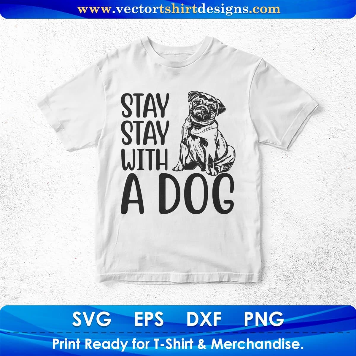 Stay Stay With A Dog Animal T shirt Design In Svg Png Cutting Printable Files