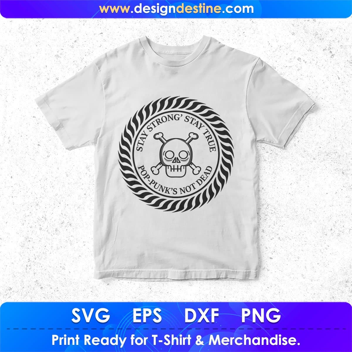 Stay Strong Stay True Pop-Punk's Not Dead T shirt Design In Svg Png Cutting Printable Files