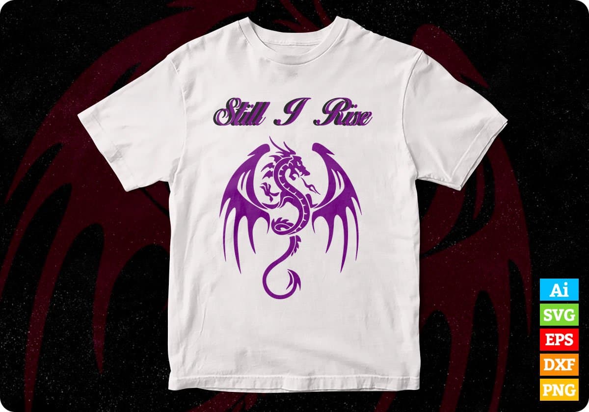 Still I Rise T shirt Design In Svg Png Cutting Printable Files