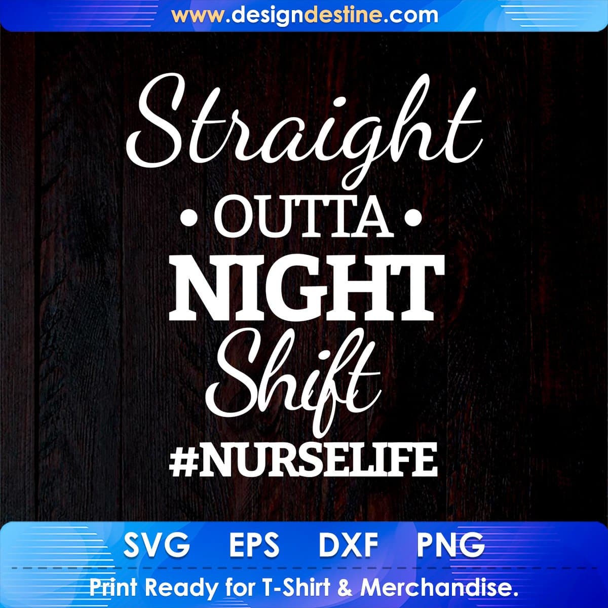 Straight Outta Night Shift Nurse Life T shirt Design In Svg Png Cutting Printable Files