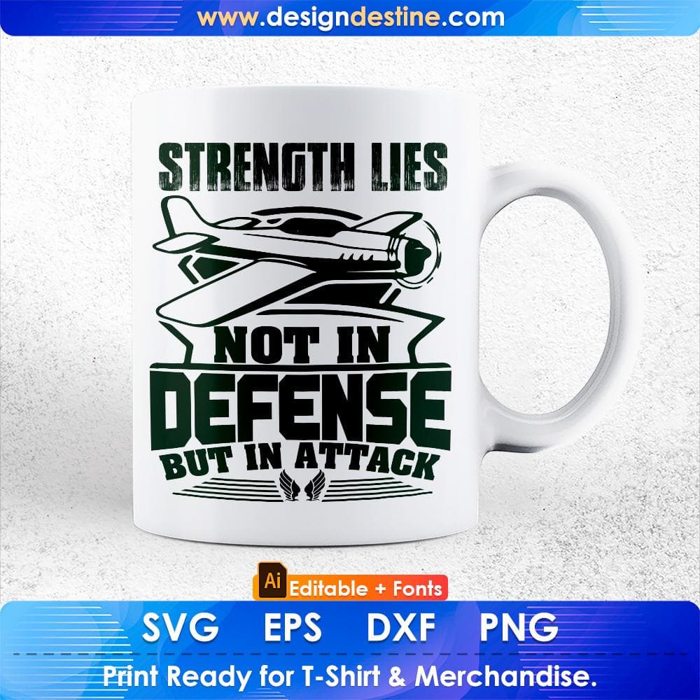 Strength Lies Not In Defense But In Attack Air Force Editable T shirt Design Svg Cutting Printable Files