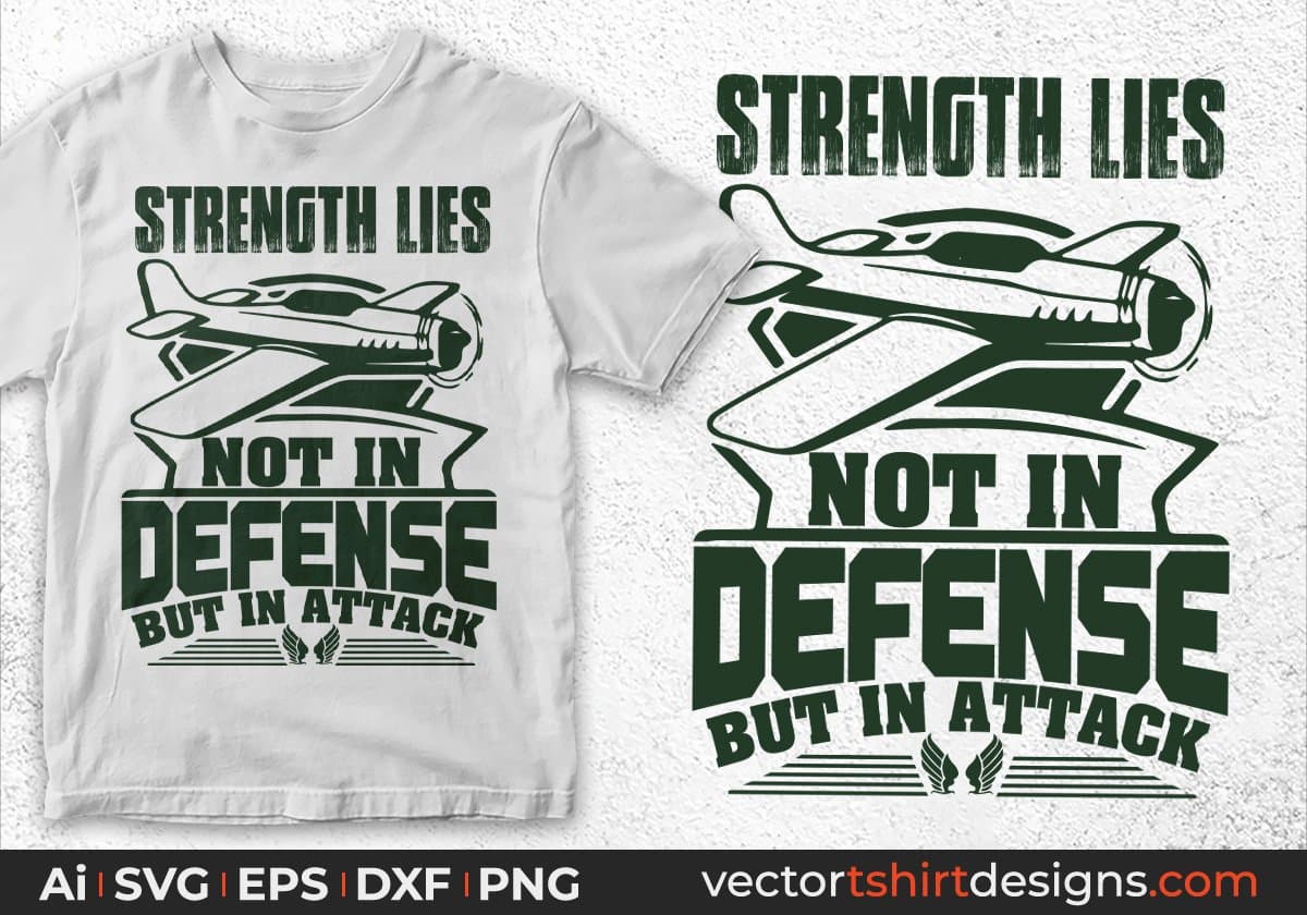 Strength Lies Not In Defense But In Attack Air Force Editable T shirt Design Svg Cutting Printable Files
