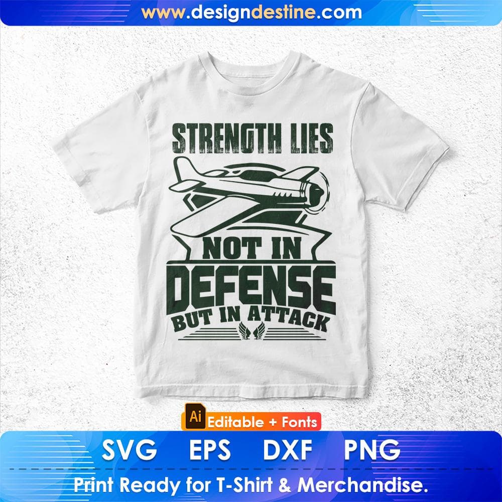 Strength Lies Not In Defense But In Attack Air Force Editable T shirt Design Svg Cutting Printable Files
