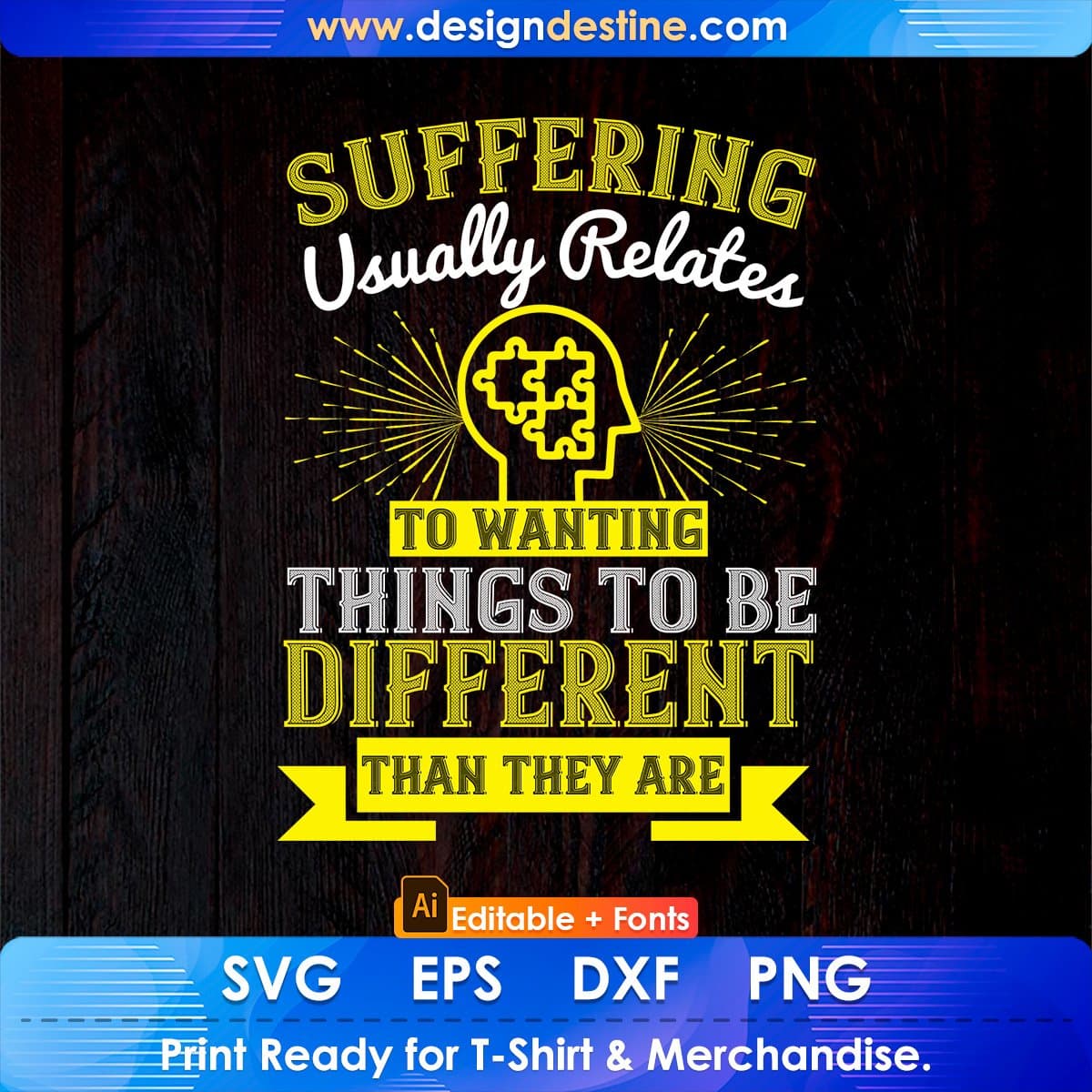 Suffering Usually Relates To Wanting Things Awareness Editable T shirt Design In Ai Svg Files