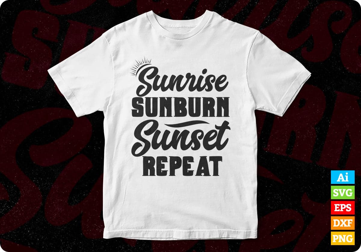 Sunrise Sunburn Sunset Repeat Summer Beach T shirt Design In Png Svg Printable Files