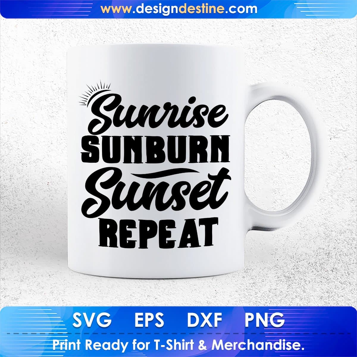 Sunrise Sunburn Sunset Repeat Summer Beach T shirt Design In Png Svg Printable Files