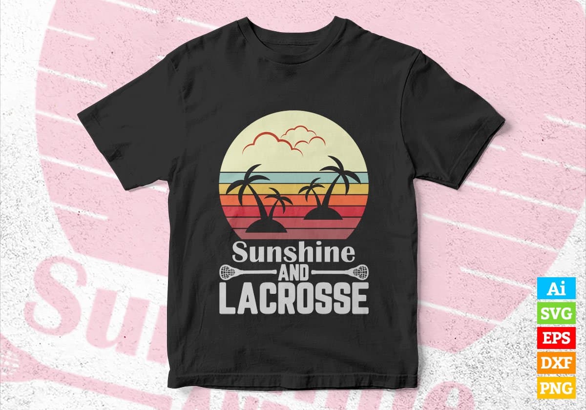 Sunshine And Lacrosse Editable Vector T-shirt Design in Ai Svg Png Files