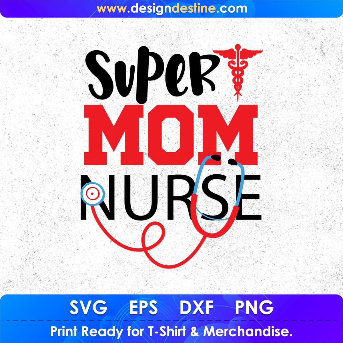 Super Mom Nurse Nursing T shirt Design In Svg Png Cutting Printable Files