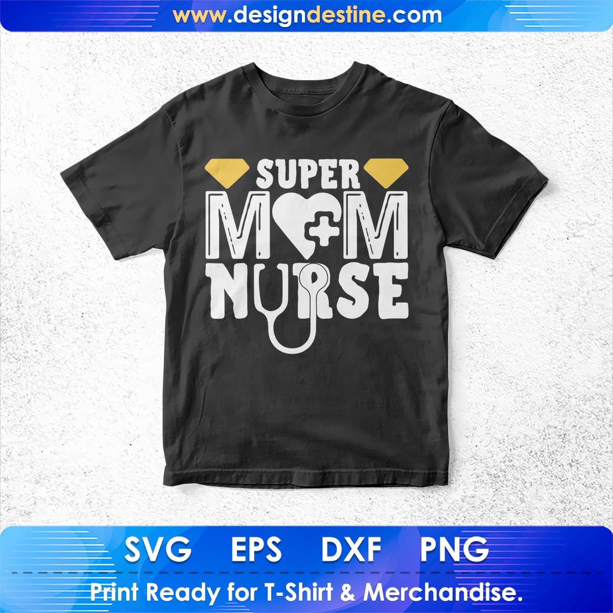 Super Mom Nurse T shirt Design In Svg Png Cutting Printable Files
