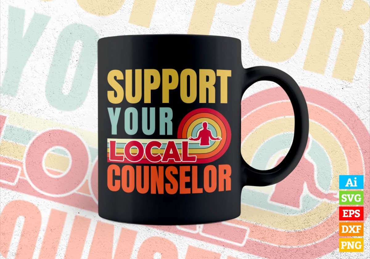 Support Your Local Counselor Gifts Retro Vintage Editable Vector T-shirt Designs Png Svg Files