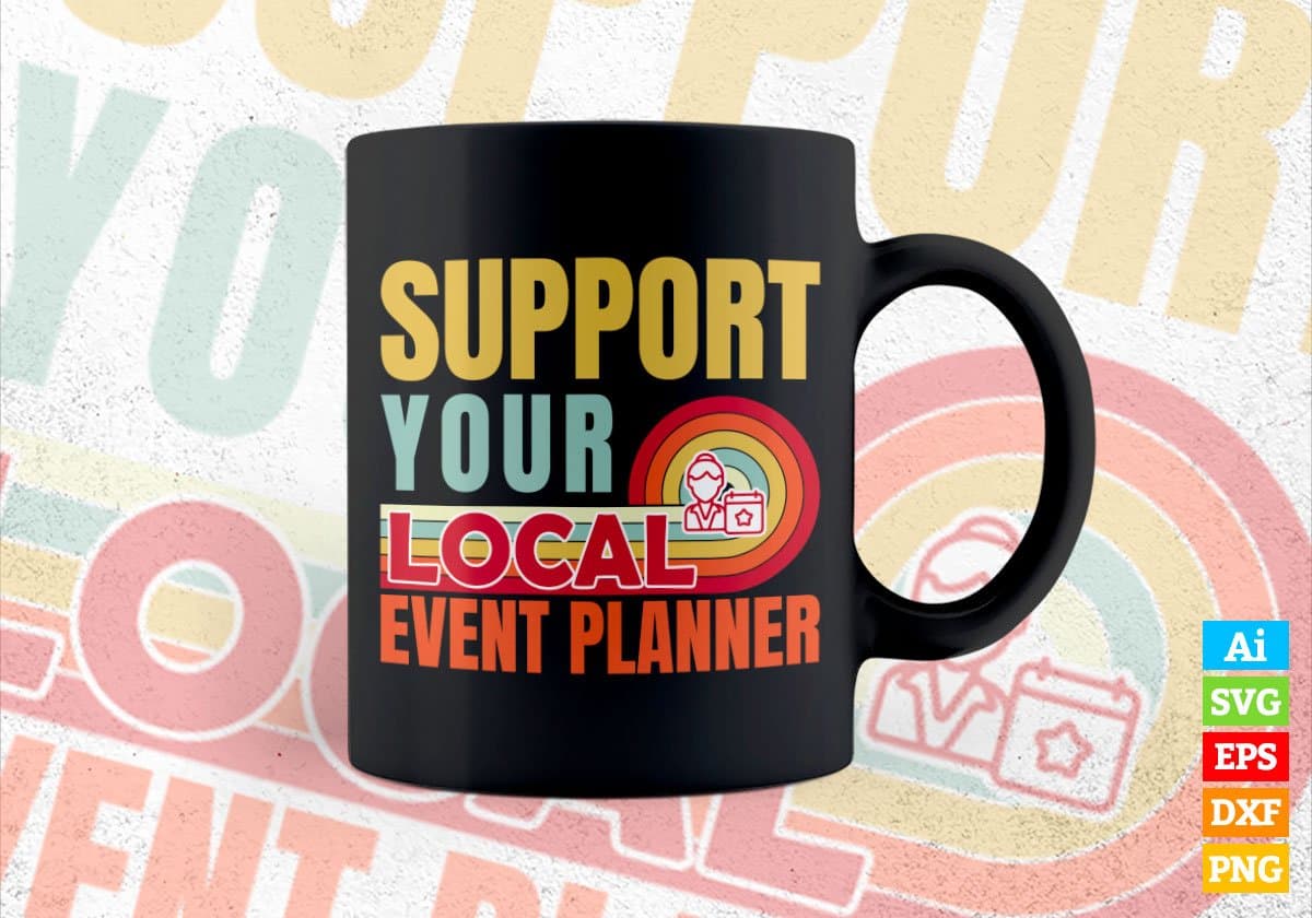 Support Your Local Event Planner Gifts Retro Vintage Editable Vector T-shirt Designs Png Svg Files